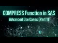 COMPRESS Function in SAS Advanced Use Cases Part 1