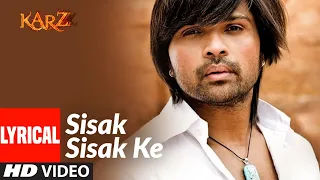 Download Lyrical: Sisak Sisak Ke | Karzzzz | Himesh Reshammiya MP3