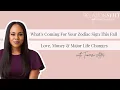 What s Coming For Your Zodiac Sign This Fall Love Money Major Life Changes with Tamerri Ater
