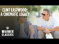 Clint Eastwood A Cinematic Legacy Episode 5 An Actor s Director Warner Classics