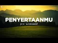 Download Lagu JCC Worship - PenyertaanMu (Lirik) Lagu Rohani
