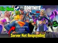 Fix Servers Not Responding Error in Fortnite