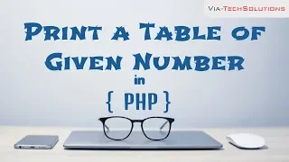 print table by given number print table as input number in php for loop in php loop in php