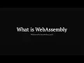 What is WebAssembly - Introduction to Wasm part 1