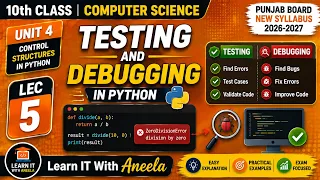 Testing and Debugging in Python Class 10 CS Unit 4 Lec 5 Punjab Board 2026-27