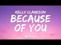 Download Lagu Kelly Clarkson - Because Of You (Lyrics)