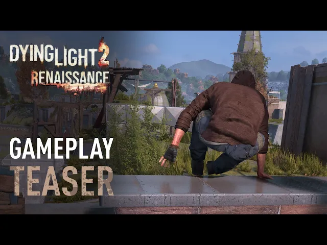 Dying Light 2 Renaissance - Official Gameplay Teaser