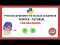 FAHRENHEIT TO CELSIUS CONVERTER APPLICATION USING PYTHON TKINTER BEGINNERS TUTORIAL