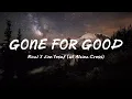 Download Lagu Gone For Good - Rival X Jim Yosef (w/ Alaina Cross) | (Music Lyrics)