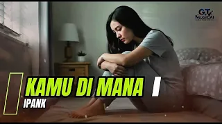 ipank kamu dimana cover versi new slow rock