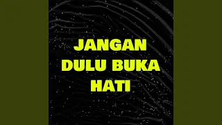 Download Jangan Dulu Buka Hati MP3