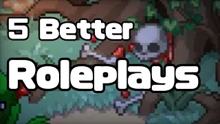 5 Roleplays Better Than Yours