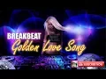 Lagu NONSTOP BREAKBEAT  2019 GOLDEN LOVE SONG TERPOPULER ~