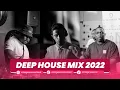 Download Lagu Deep House Mix 2022 ft. Ensoul | Senior Oat | Jullian Gomes