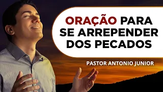 ORAÇÃO PARA SE ARREPENDER DOS PECADOS 🙏🏼 Oração de Arrependimento Forte