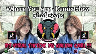 where you are remix slow where you are full song rhaf beats viral tiktok terbaru 2026
