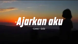 Ajarkan Aku ~ Arvian Dwi cover by Cindi cintya Dewi [lirik]