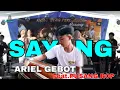 Lagu SAYANG - ARIEL GEBOT Feat.PUSANG RUSDY OYAG PERCUSSION