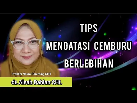 Download MP3 TIPS MENGATASI CEMBURU BERLEBIHAN - dr. Aisah Dahlan CHt.