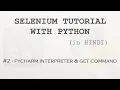 Selenium tutorial with Python Hindi - Pycharm interpreter setup selenium GET command