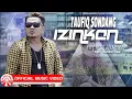 Download Lagu Taufiq Sondang - Izinkan (Versi 2023) [Official Music Video HD]