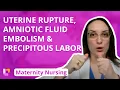 Uterine Rupture Amniotic Fluid Embolism Precipitous Labor - Maternity Nursing LevelUpRN