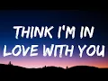 Download Lagu Chris Stapleton - Think I'm In Love With You (Lyrics)