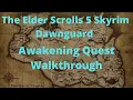 The Elder Scrolls 5 Skyrim Dawnguard Awakening Quest Walkthrough