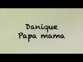 Download Lagu Danique - Papa mama (karaoke)