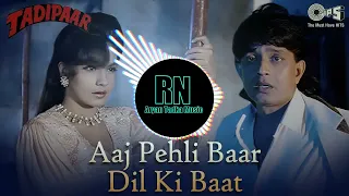 dj aaj pehli baar dil ki baat ki song djremix hindisong