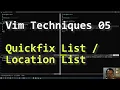 Vim Techniques 05 - Quickfix List Location List