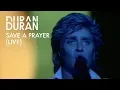 Duran Duran - Save A Prayer (Official Live Video)