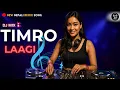 Lagu Timro Lagi DJ Remix | Evergreen Nepali Love Song x EDM 2025 | Evergreen DJ Nepal