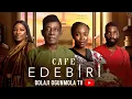 Lagu CAFE EDEBIRI (LATEST NOLLYWOOD MOVIE)- NKEM OWOH, BOLAJI OGUNMOLA, TINA MBA , ESO DIKE