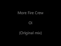 More Fire Crew   Oi! (Original Mix)