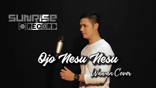 Download OJO NESU NESU DORI HARSA || WAWAN COVER || SUNRISE RECORD || MP3