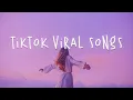 Best tiktok songs 🍒 Tiktok viral songs ~ Trending tiktok songs 2023 ~ Viral hits 2023