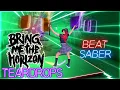BRING ME THE HORIZON - TEARDROPS in Beat Saber! [Expert+] Custom Songs.
