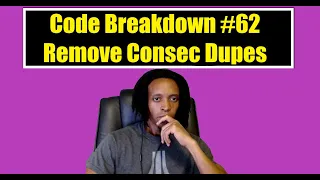 Code Breakdown - Remove Consecutive Duplicates