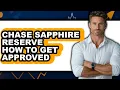 Chase Sapphire Reserve How to Get Approved UPDATED 2025
