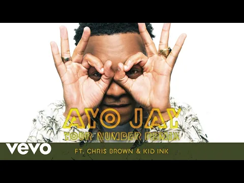 Download MP3 Ayo Jay - Your Number REMIX (Audio) ft. Chris Brown, Kid Ink