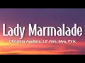Christina Aguilera, Lil' Kim, Mya, P!nk - Lady Marmalade (Lyrics)