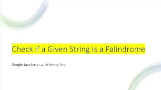 Check if a Given String is a Palindrome in JavaScript