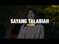 Clara - Sayang Talabiah (Lirik) || Lagu Melayu Terbaru 2025