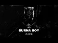 Download Lagu Burna Boy - Alone (NOAYDI Remix) [Afro House]