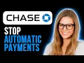 How To Stop Automatic Payments on Chase App Quick and Easy