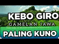 Lagu KEBO GIRO GAMELAN JAWA KLASIK PALING KUNO PALING ENAK DI LARAS