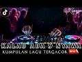 Download Lagu DJ KALAU ADA SEMBILAN NYAWA X NONA MANIS PUTAR LAH KEKIRI - SUMPAH CINTA MATIKU (NEW) DJ FULL BASS