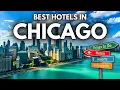 Best Hotels in Chicago Best Chicago Hotels 2026 UPDATED