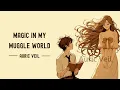 Lagu Magic in My Muggle World | Auric Veil | A Spellbinding Song About Unexpected Love